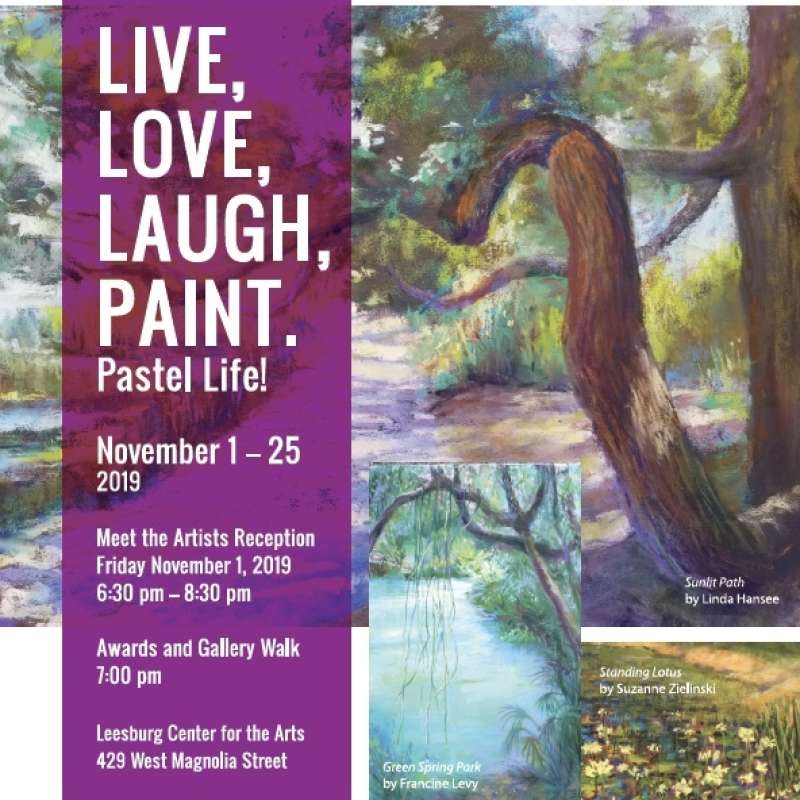 Live, Love, Laugh, Paint. Pastel Life! Fall Exhibit 2019